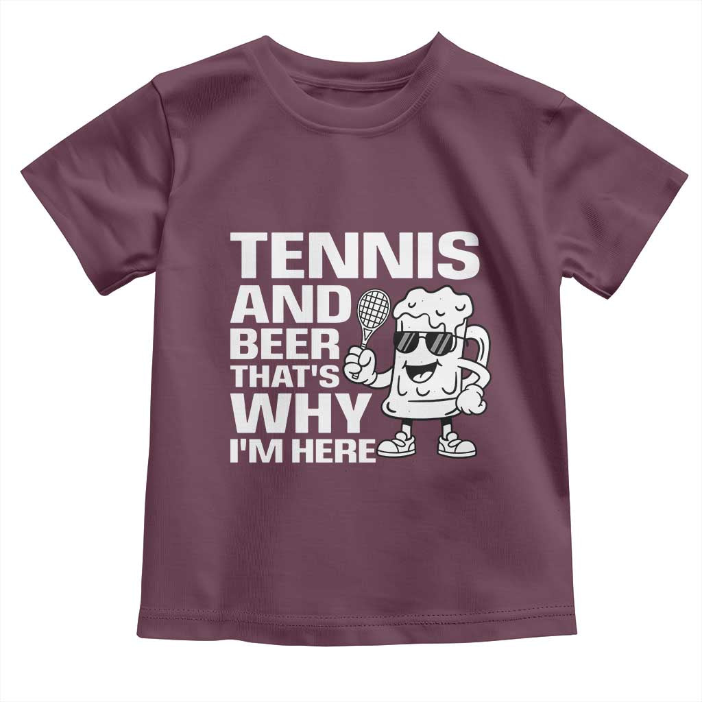 Funny Tennis And Beer That Is Why I Am Here Toddler T Shirt - Wonder Print Shop
