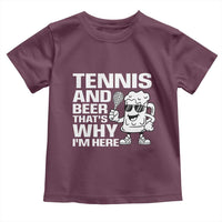 Funny Tennis And Beer That Is Why I Am Here Toddler T Shirt - Wonder Print Shop