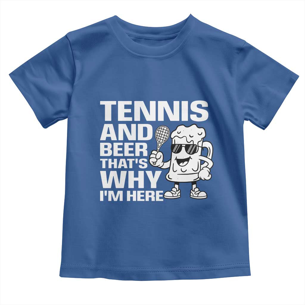 Funny Tennis And Beer That Is Why I Am Here Toddler T Shirt - Wonder Print Shop
