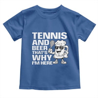 Funny Tennis And Beer That Is Why I Am Here Toddler T Shirt - Wonder Print Shop