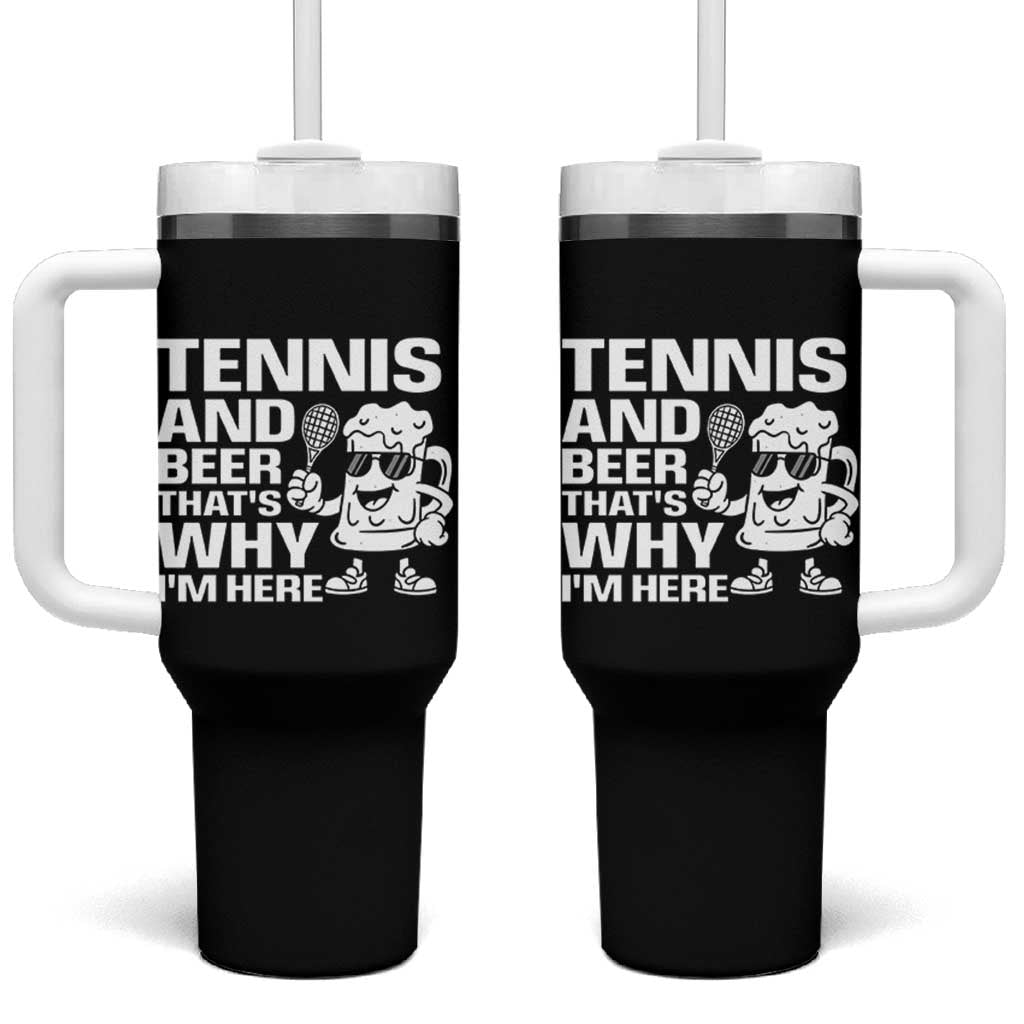Funny Tennis And Beer That Is Why I Am Here Tumbler With Handle - Wonder Print Shop