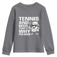 Funny Tennis And Beer That Is Why I Am Here Youth Sweatshirt - Wonder Print Shop