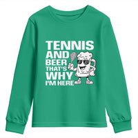 Funny Tennis And Beer That Is Why I Am Here Youth Sweatshirt - Wonder Print Shop
