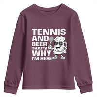 Funny Tennis And Beer That Is Why I Am Here Youth Sweatshirt - Wonder Print Shop