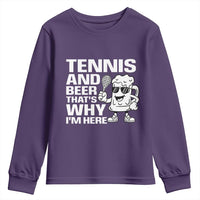 Funny Tennis And Beer That Is Why I Am Here Youth Sweatshirt - Wonder Print Shop
