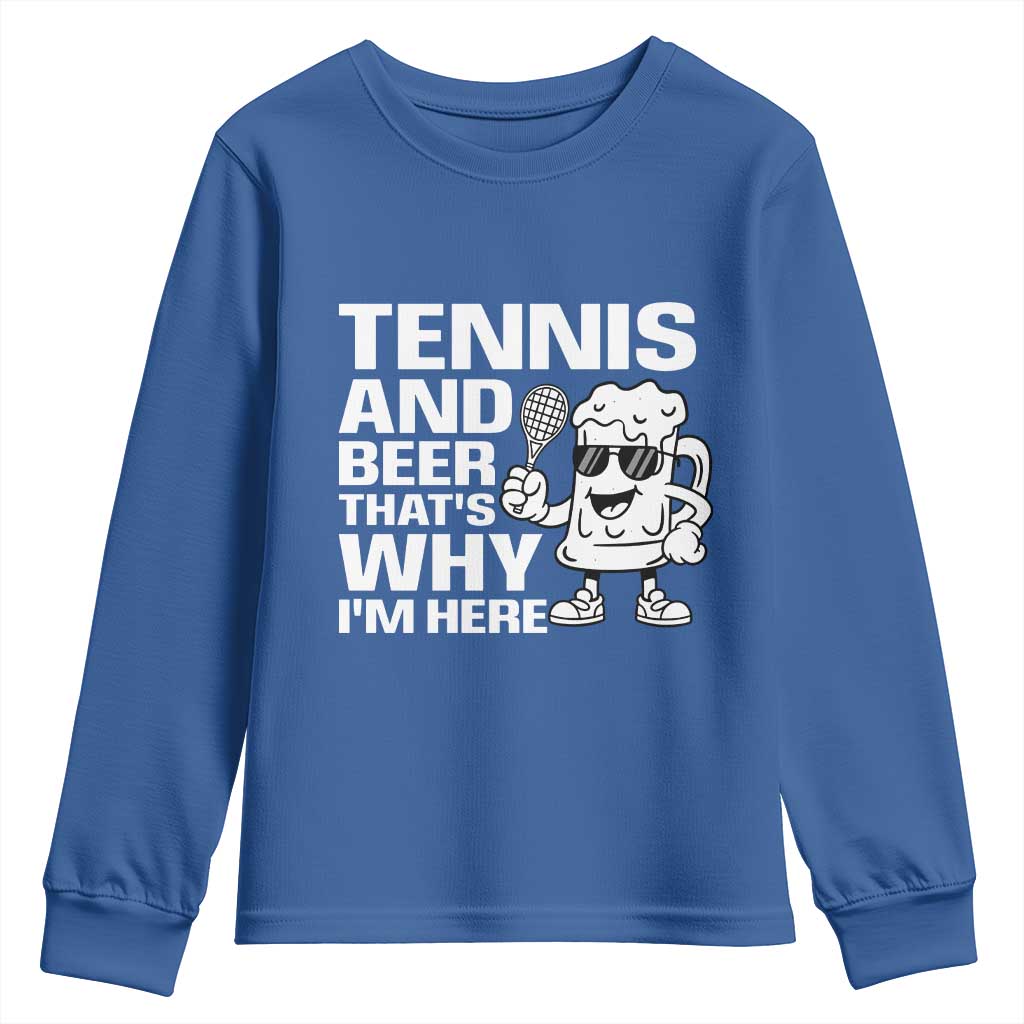 Funny Tennis And Beer That Is Why I Am Here Youth Sweatshirt - Wonder Print Shop
