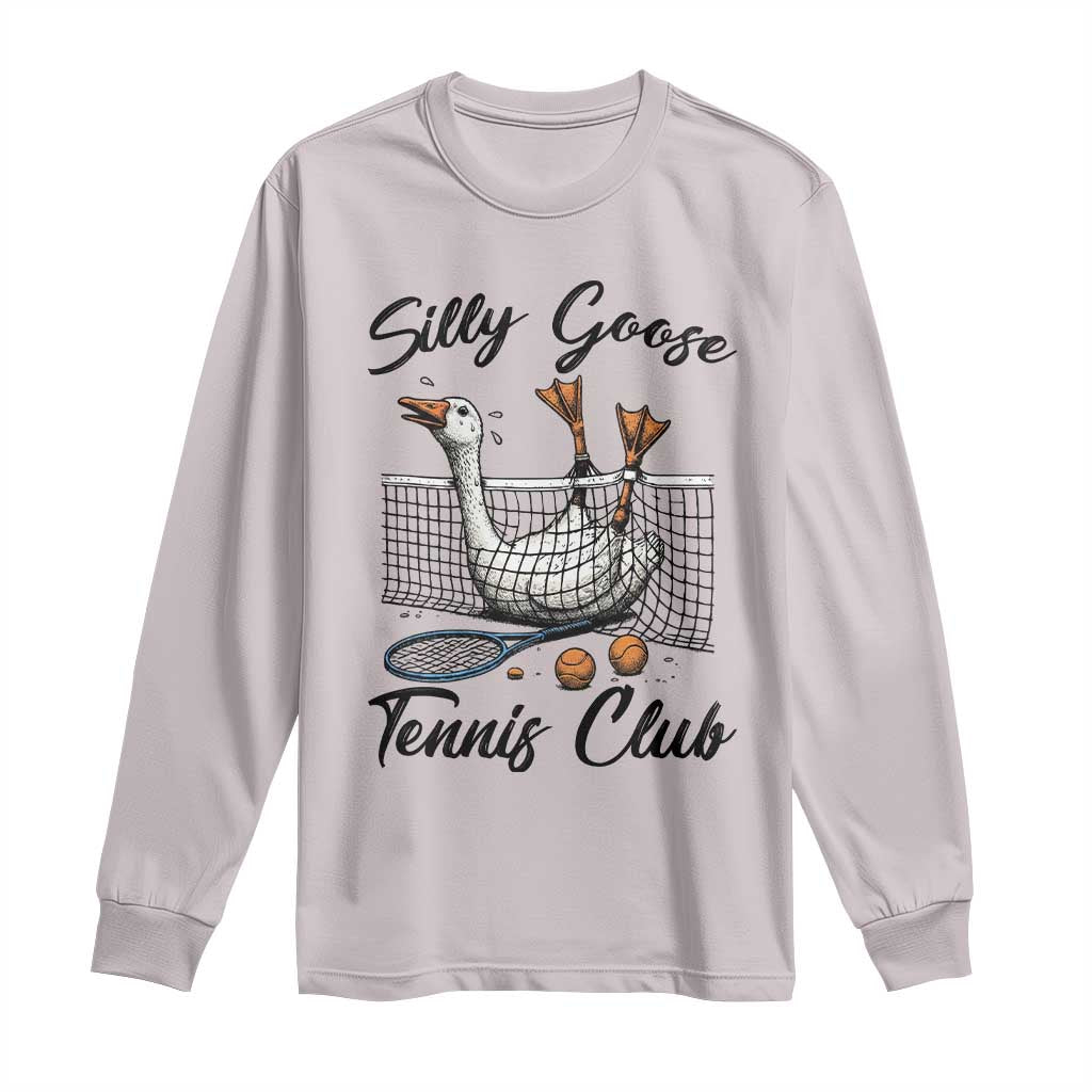 Funny Silly Goose Tennis Club Long Sleeve Shirt Tennis Lover Gift - Wonder Print Shop