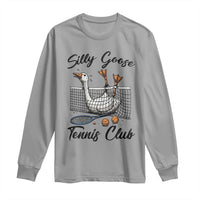 Funny Silly Goose Tennis Club Long Sleeve Shirt Tennis Lover Gift - Wonder Print Shop