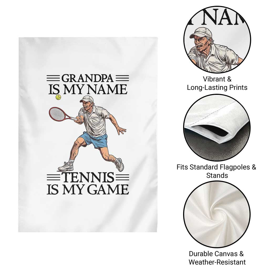 Grandpa Is My Name Tennis Is My Game Garden Flag Funny Tennis Quote - Wonder Print Shop