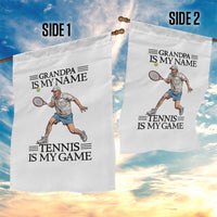 Grandpa Is My Name Tennis Is My Game Garden Flag Funny Tennis Quote - Wonder Print Shop