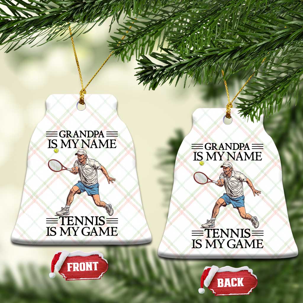Grandpa Is My Name Tennis Is My Game Ceramic Ornament Funny Tennis Quote - Wonder Print Shop