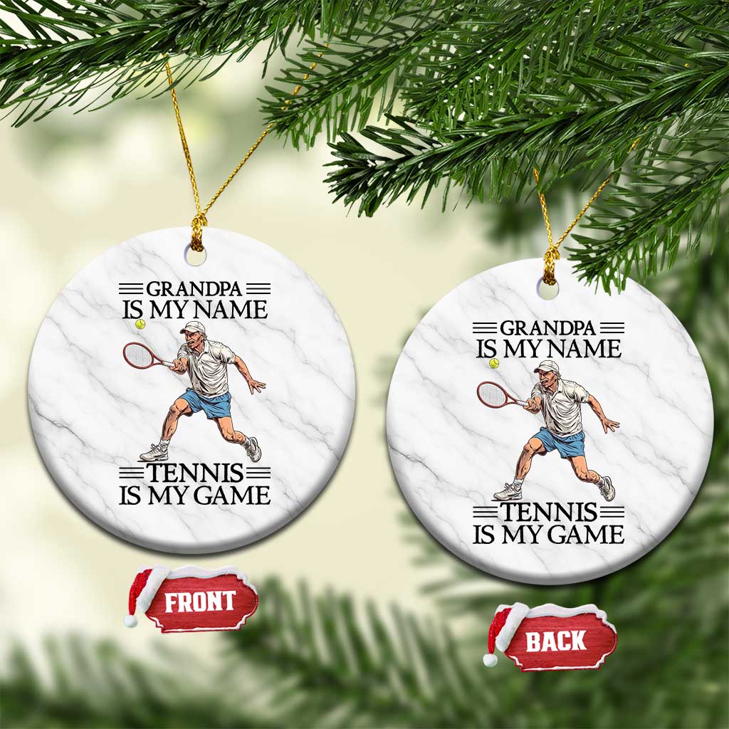 Grandpa Is My Name Tennis Is My Game Ceramic Ornament Funny Tennis Quote - Wonder Print Shop