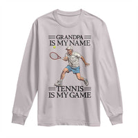 Grandpa Is My Name Tennis Is My Game Long Sleeve Shirt Funny Tennis Quote - Wonder Print Shop