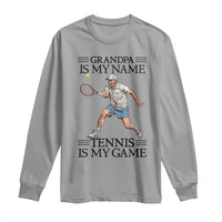 Grandpa Is My Name Tennis Is My Game Long Sleeve Shirt Funny Tennis Quote - Wonder Print Shop