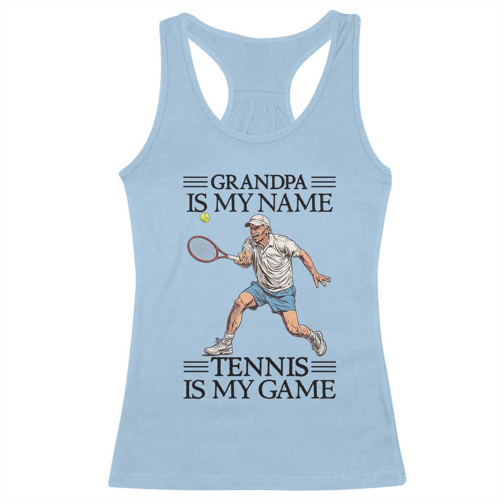 Grandpa Is My Name Tennis Is My Game Racerback Tank Top Funny Tennis Quote - Wonder Print Shop