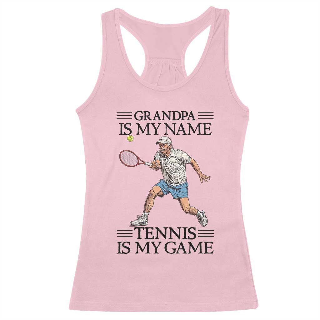 Grandpa Is My Name Tennis Is My Game Racerback Tank Top Funny Tennis Quote - Wonder Print Shop
