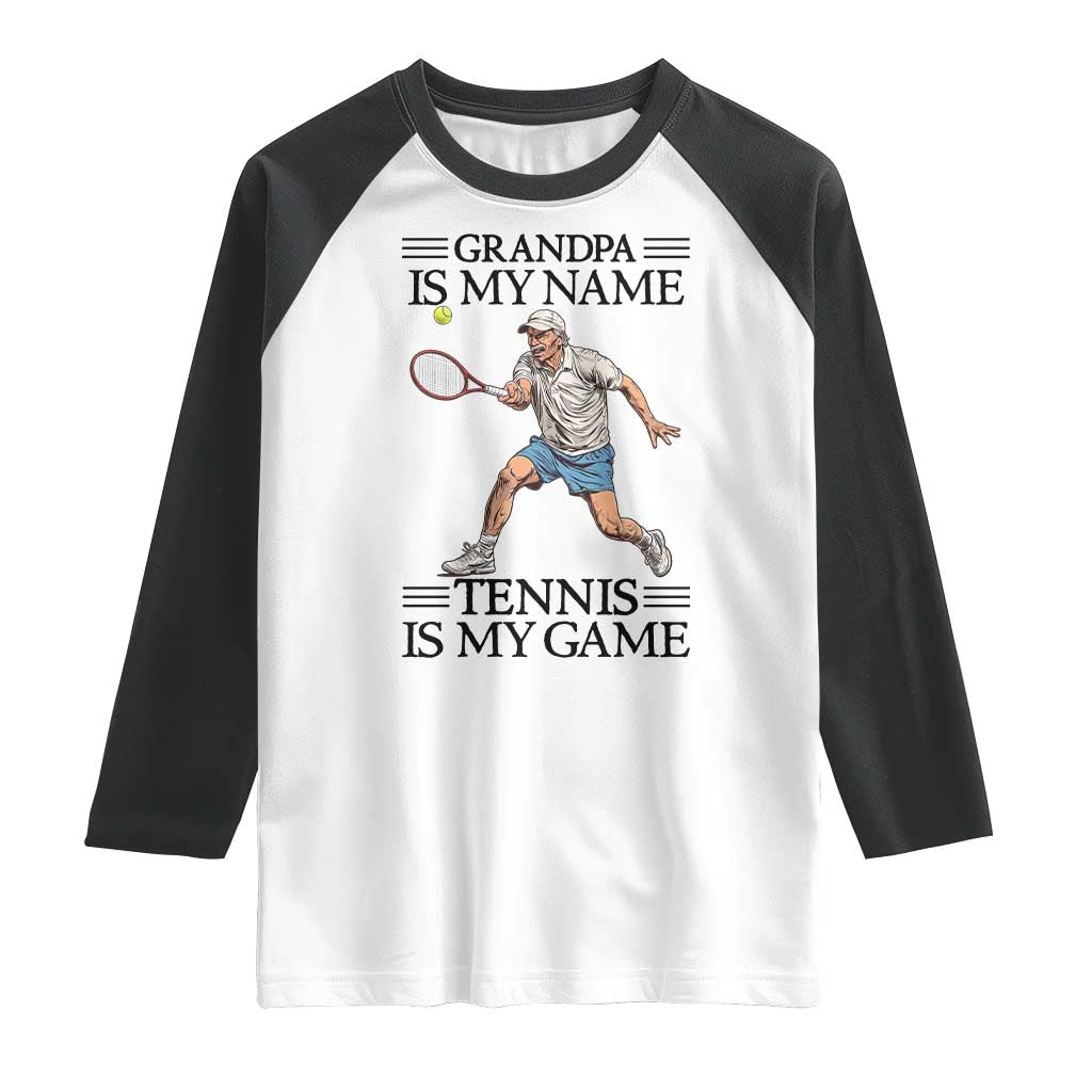 Grandpa Is My Name Tennis Is My Game Raglan Shirt Funny Tennis Quote - Wonder Print Shop