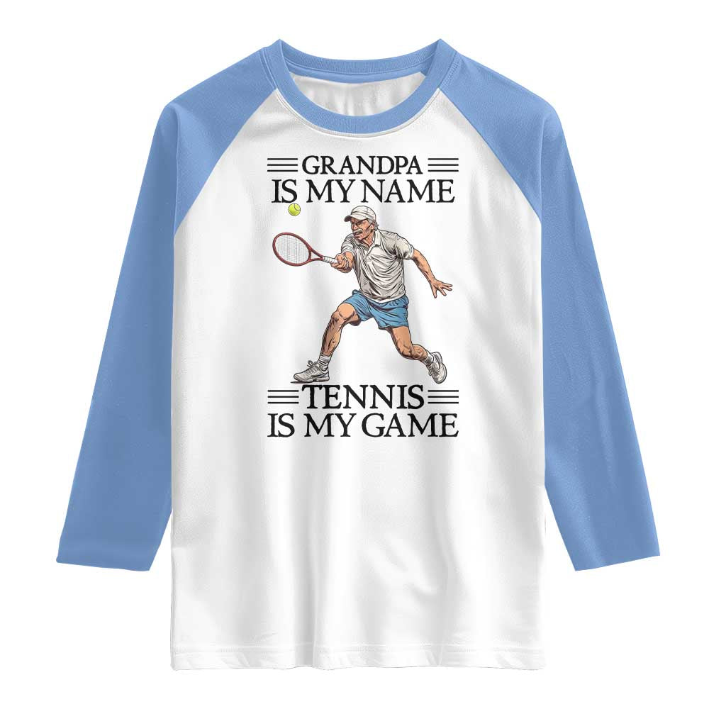 Grandpa Is My Name Tennis Is My Game Raglan Shirt Funny Tennis Quote - Wonder Print Shop
