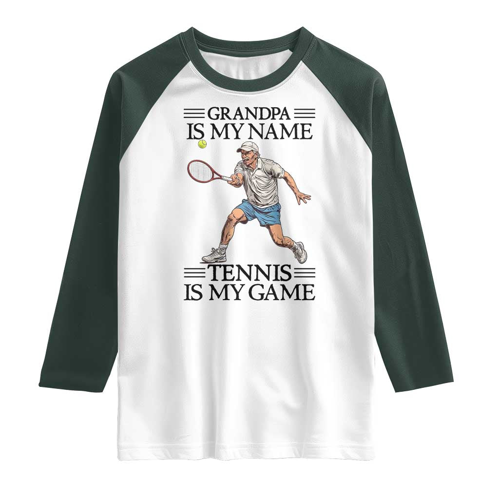 Grandpa Is My Name Tennis Is My Game Raglan Shirt Funny Tennis Quote - Wonder Print Shop