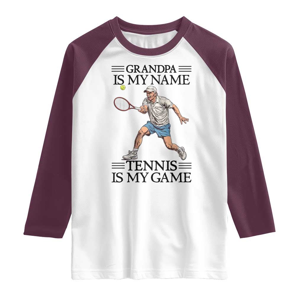 Grandpa Is My Name Tennis Is My Game Raglan Shirt Funny Tennis Quote - Wonder Print Shop