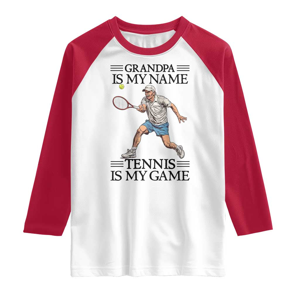 Grandpa Is My Name Tennis Is My Game Raglan Shirt Funny Tennis Quote - Wonder Print Shop