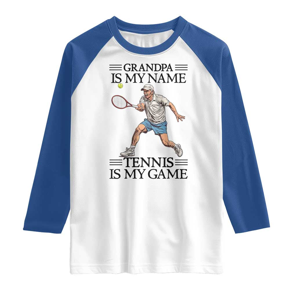 Grandpa Is My Name Tennis Is My Game Raglan Shirt Funny Tennis Quote - Wonder Print Shop