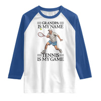 Grandpa Is My Name Tennis Is My Game Raglan Shirt Funny Tennis Quote - Wonder Print Shop