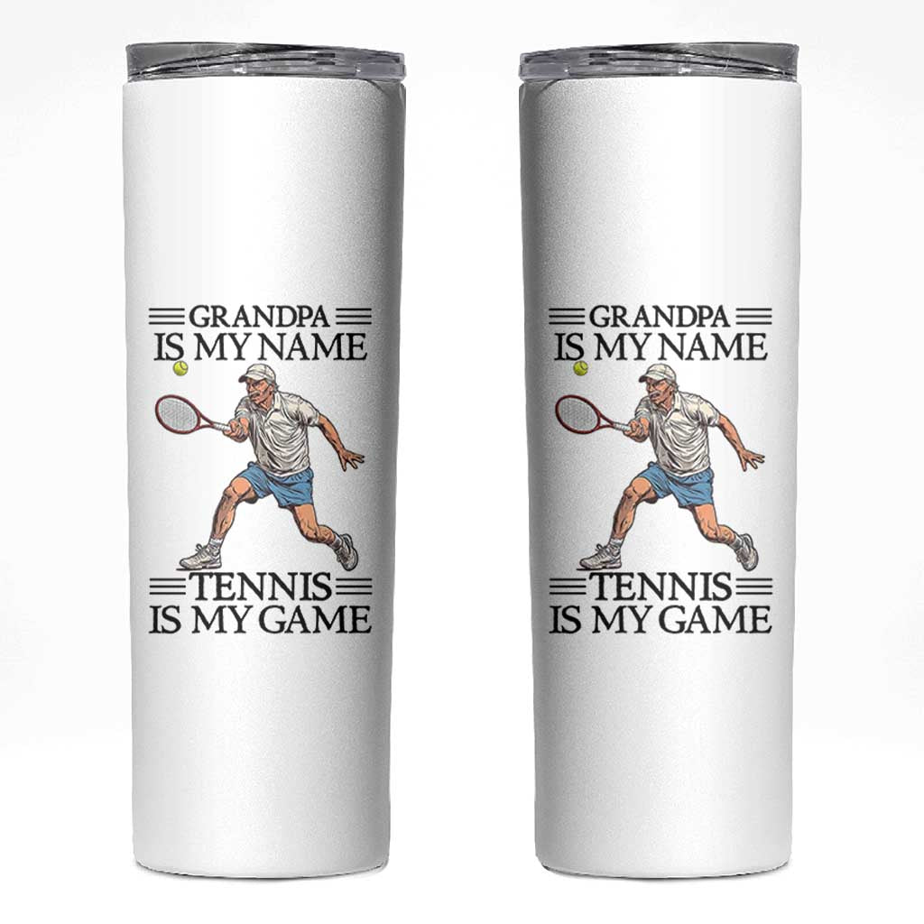 Grandpa Is My Name Tennis Is My Game Skinny Tumbler Funny Tennis Quote - Wonder Print Shop