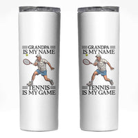 Grandpa Is My Name Tennis Is My Game Skinny Tumbler Funny Tennis Quote - Wonder Print Shop