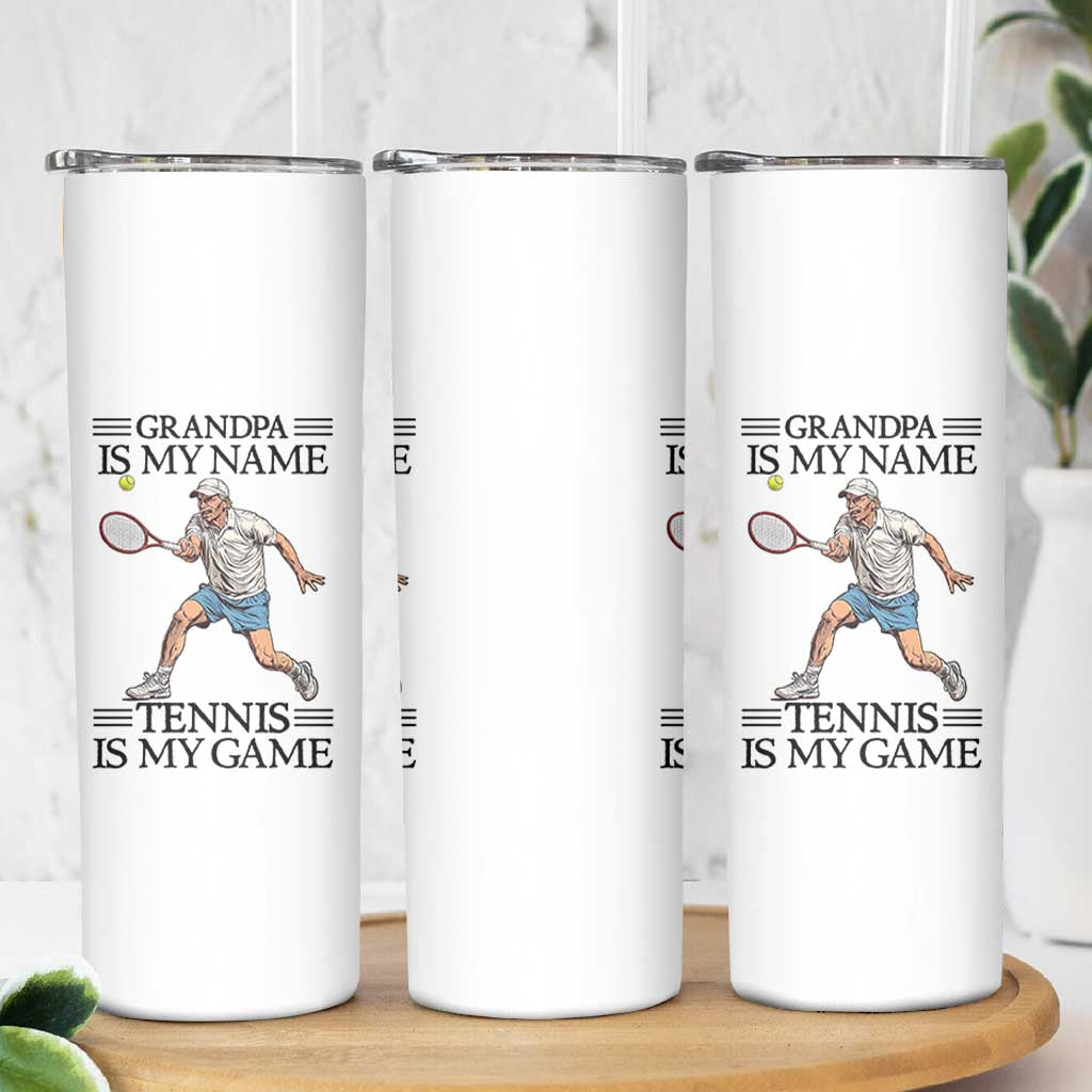 Grandpa Is My Name Tennis Is My Game Skinny Tumbler Funny Tennis Quote - Wonder Print Shop