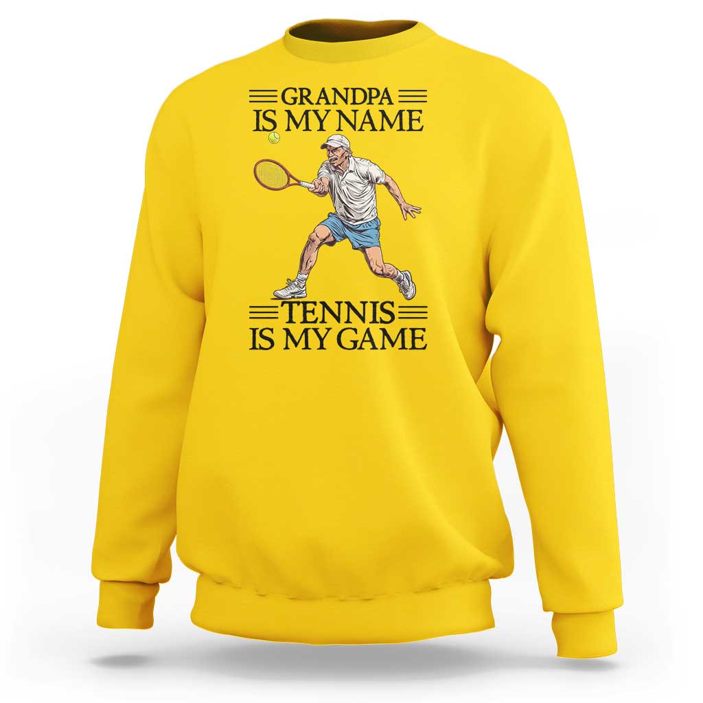 Grandpa Is My Name Tennis Is My Game Sweatshirt Funny Tennis Quote - Wonder Print Shop