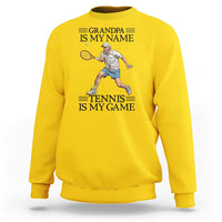 Grandpa Is My Name Tennis Is My Game Sweatshirt Funny Tennis Quote - Wonder Print Shop