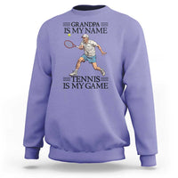 Grandpa Is My Name Tennis Is My Game Sweatshirt Funny Tennis Quote - Wonder Print Shop