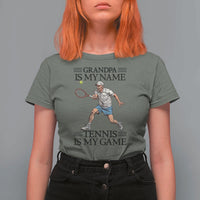 Grandpa Is My Name Tennis Is My Game T Shirt For Women Funny Tennis Quote - Wonder Print Shop