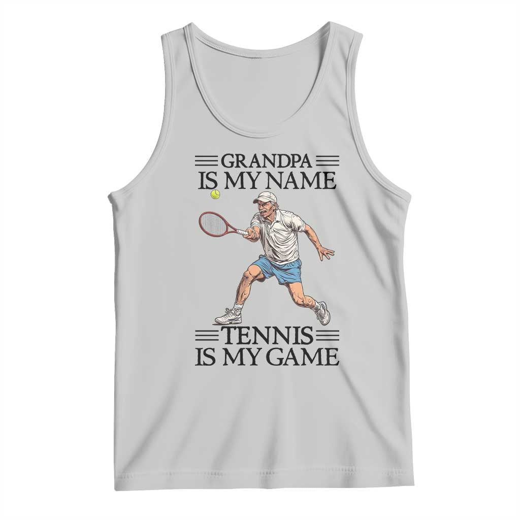 Grandpa Is My Name Tennis Is My Game Tank Top Funny Tennis Quote - Wonder Print Shop