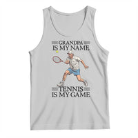 Grandpa Is My Name Tennis Is My Game Tank Top Funny Tennis Quote - Wonder Print Shop