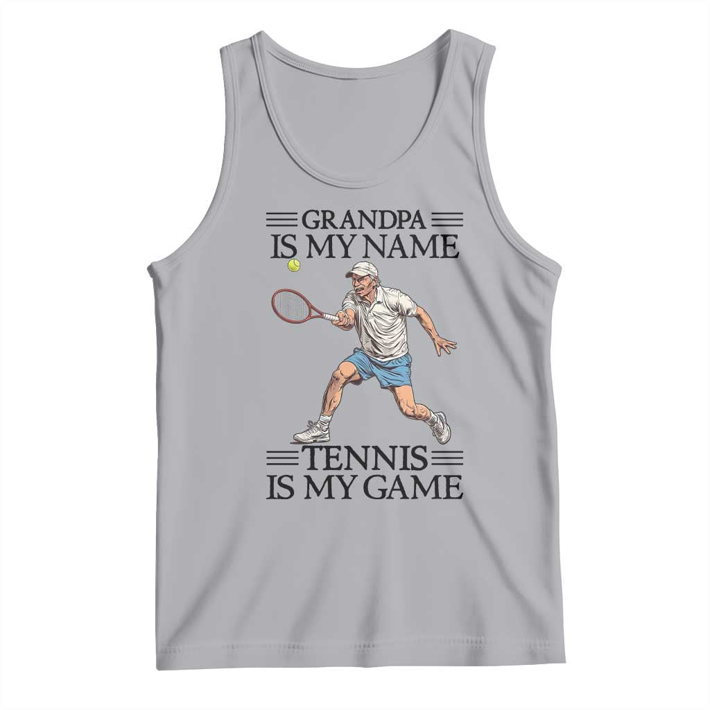 Grandpa Is My Name Tennis Is My Game Tank Top Funny Tennis Quote - Wonder Print Shop