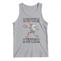 Grandpa Is My Name Tennis Is My Game Tank Top Funny Tennis Quote - Wonder Print Shop