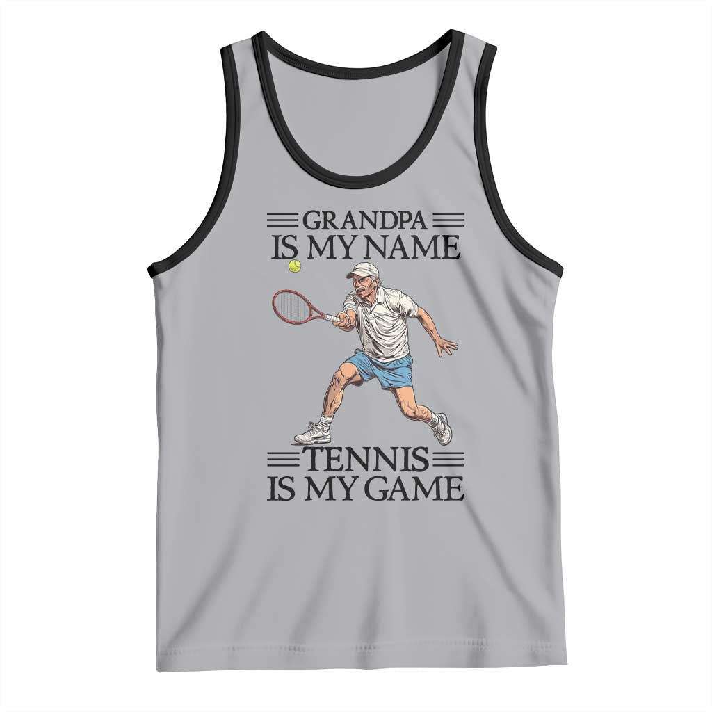 Grandpa Is My Name Tennis Is My Game Tank Top Funny Tennis Quote - Wonder Print Shop