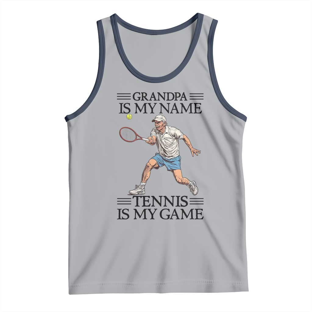 Grandpa Is My Name Tennis Is My Game Tank Top Funny Tennis Quote - Wonder Print Shop
