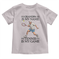 Grandpa Is My Name Tennis Is My Game Toddler T Shirt Funny Tennis Quote - Wonder Print Shop
