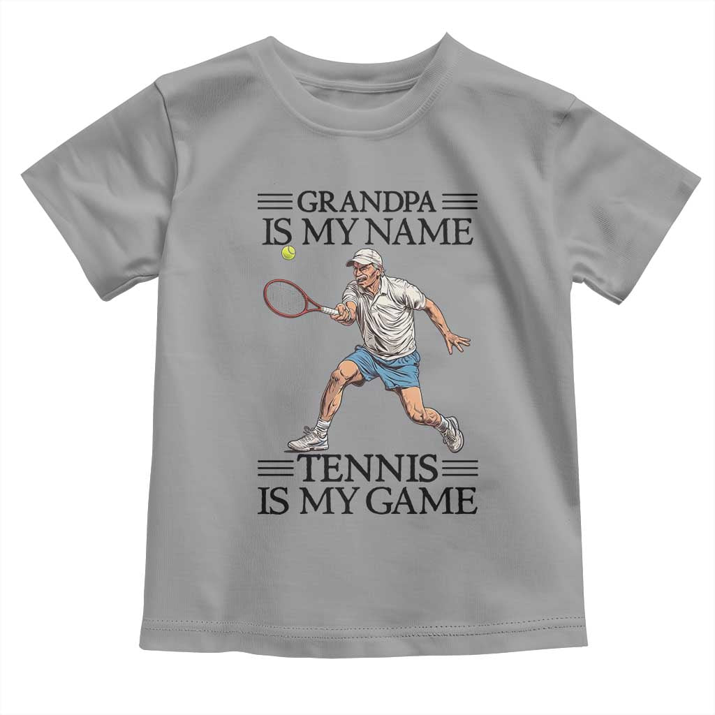 Grandpa Is My Name Tennis Is My Game Toddler T Shirt Funny Tennis Quote - Wonder Print Shop