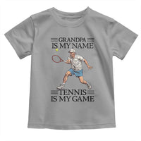 Grandpa Is My Name Tennis Is My Game Toddler T Shirt Funny Tennis Quote - Wonder Print Shop