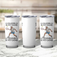 Grandpa Is My Name Tennis Is My Game Tumbler Cup Funny Tennis Quote - Wonder Print Shop