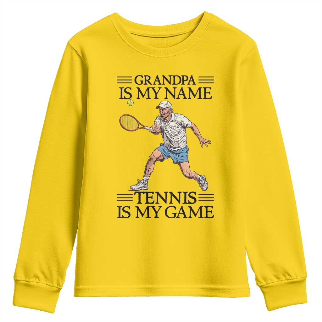Grandpa Is My Name Tennis Is My Game Youth Sweatshirt Funny Tennis Quote - Wonder Print Shop