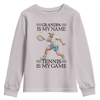 Grandpa Is My Name Tennis Is My Game Youth Sweatshirt Funny Tennis Quote - Wonder Print Shop