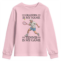Grandpa Is My Name Tennis Is My Game Youth Sweatshirt Funny Tennis Quote - Wonder Print Shop