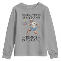Grandpa Is My Name Tennis Is My Game Youth Sweatshirt Funny Tennis Quote - Wonder Print Shop