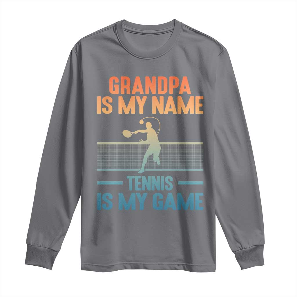 Funny Grandpa Tennis Quote Long Sleeve Shirt Tennis Is My Game - Wonder Print Shop