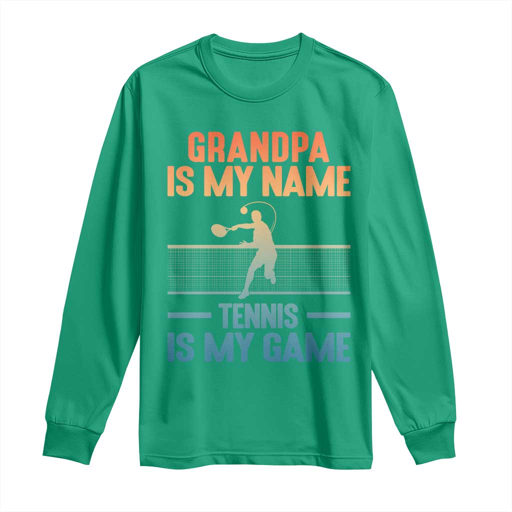 Funny Grandpa Tennis Quote Long Sleeve Shirt Tennis Is My Game - Wonder Print Shop